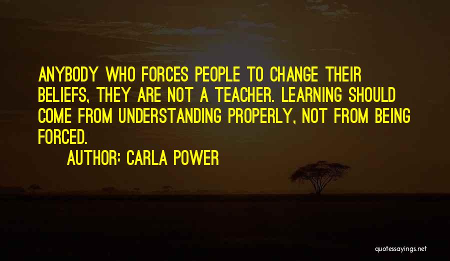 Forced To Change Quotes By Carla Power