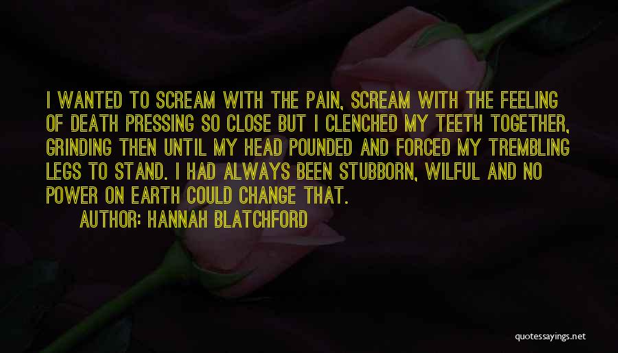 Forced To Change Quotes By Hannah Blatchford