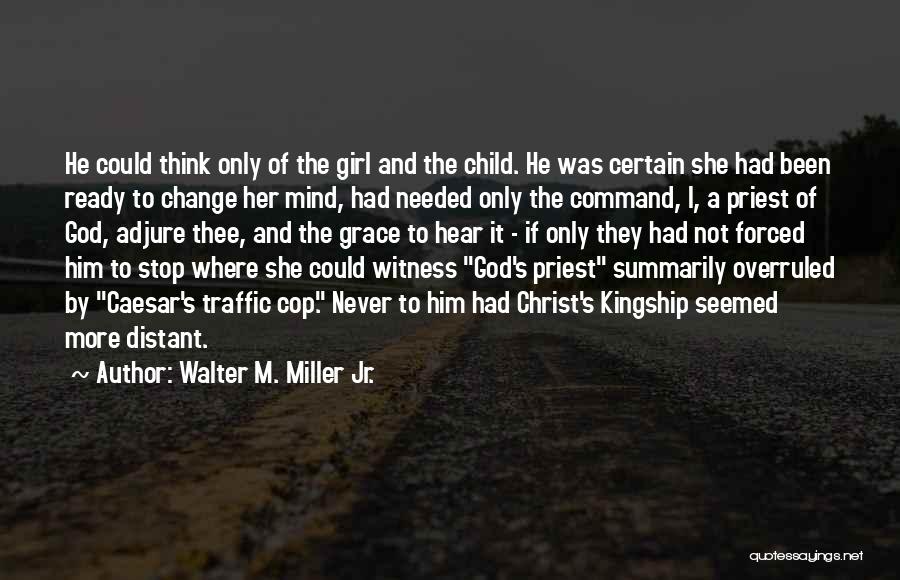 Forced To Change Quotes By Walter M. Miller Jr.