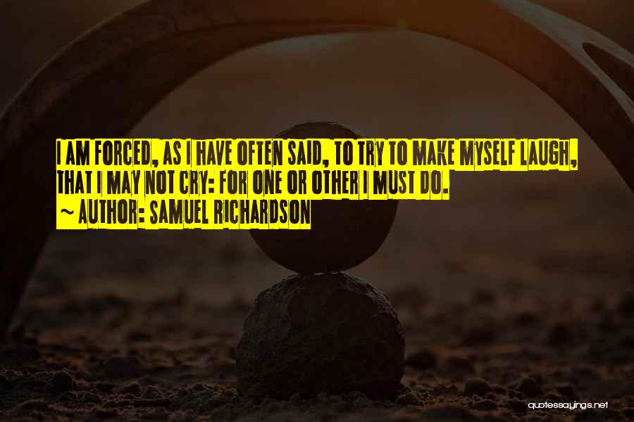 Forced To Do Quotes By Samuel Richardson