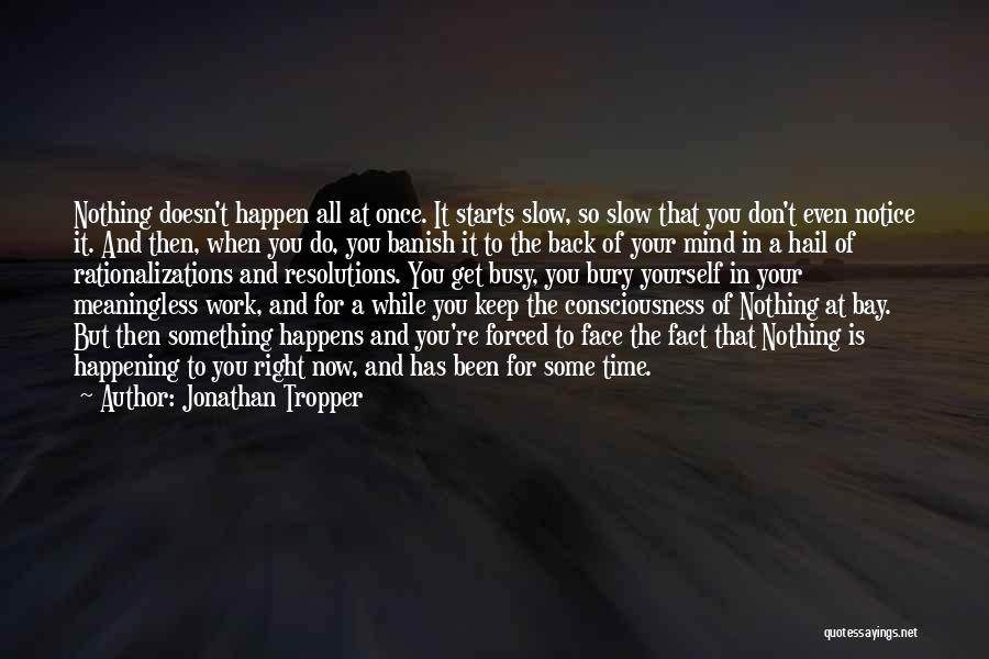 Forced To Do Something Quotes By Jonathan Tropper