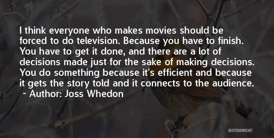 Forced To Do Something Quotes By Joss Whedon