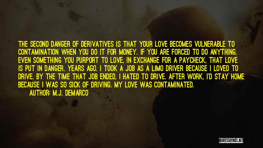 Forced To Do Something Quotes By M.J. DeMarco