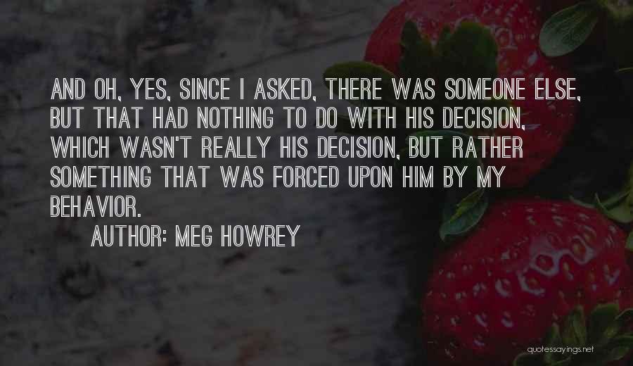 Forced To Do Something Quotes By Meg Howrey