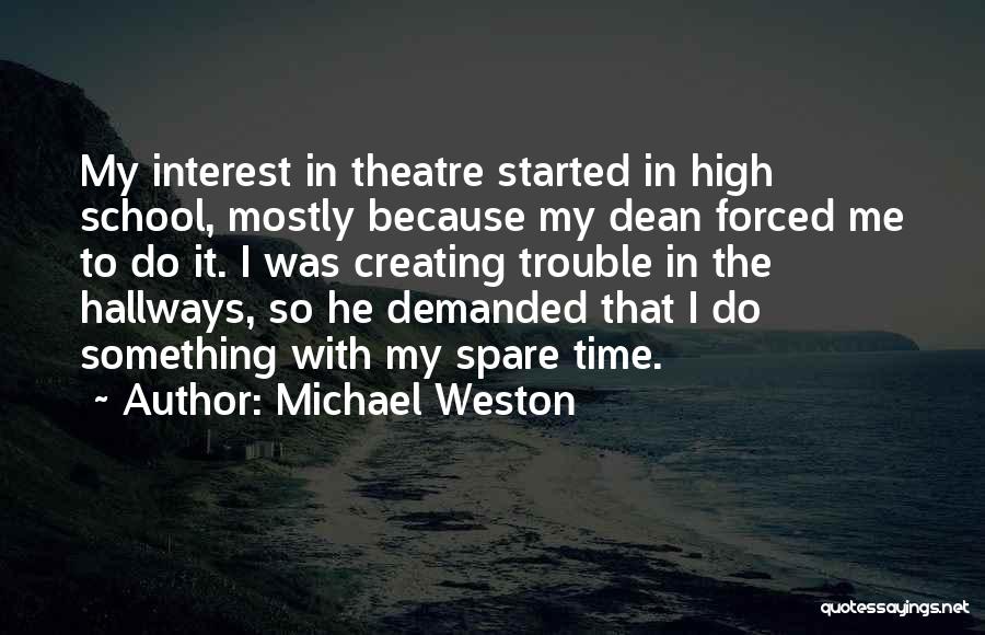 Forced To Do Something Quotes By Michael Weston