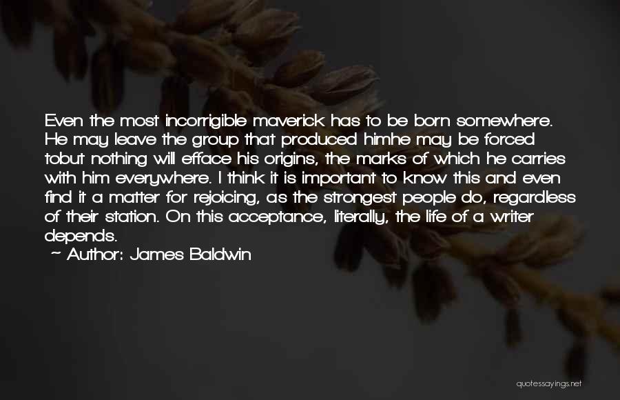 Forced To Leave Quotes By James Baldwin