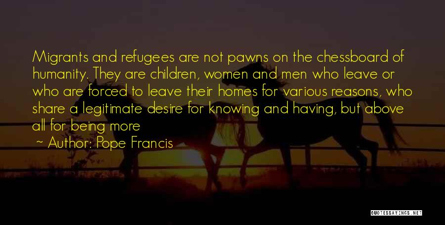 Forced To Leave Quotes By Pope Francis