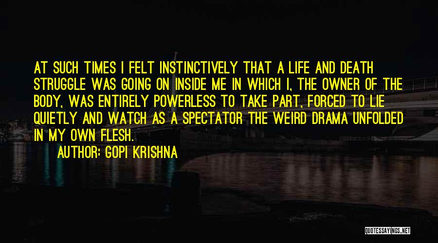 Forced To Lie Quotes By Gopi Krishna