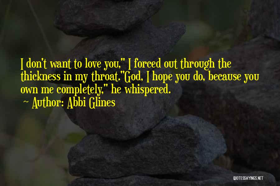 Forced To Love You Quotes By Abbi Glines