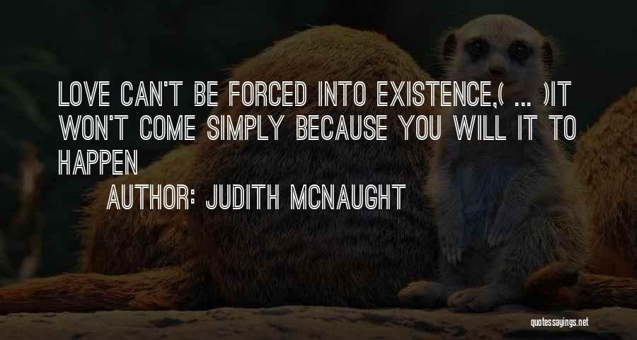 Forced To Love You Quotes By Judith McNaught