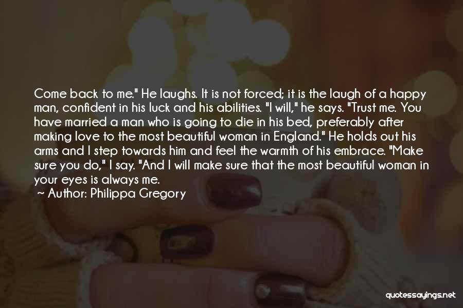 Forced To Love You Quotes By Philippa Gregory