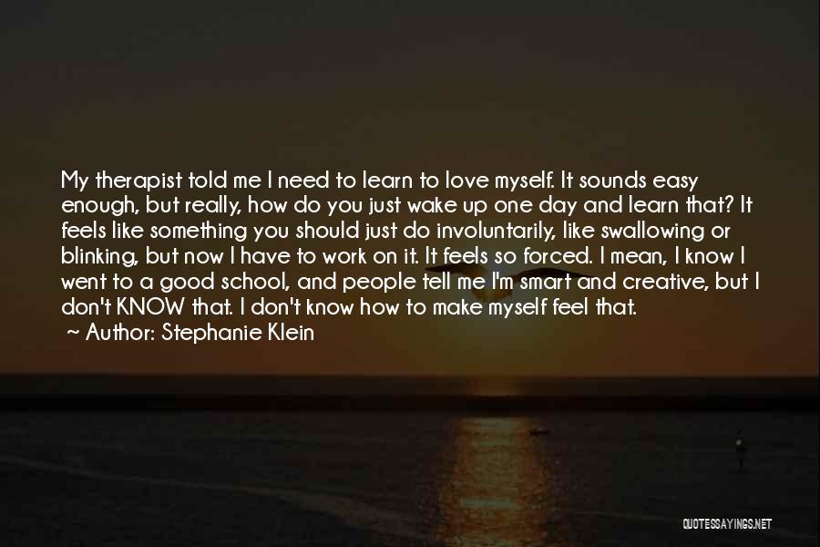 Forced To Love You Quotes By Stephanie Klein