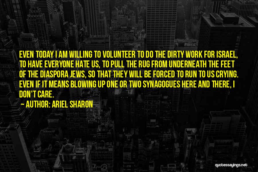 Forced To Work Quotes By Ariel Sharon
