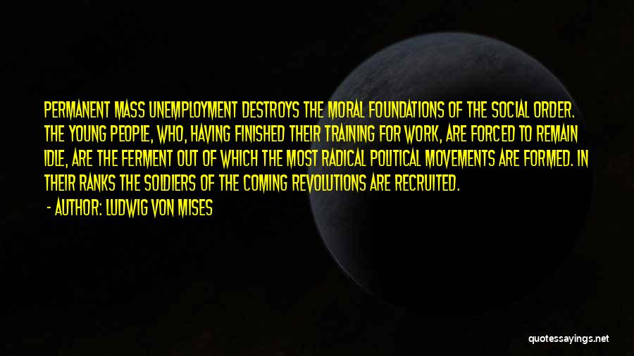 Forced To Work Quotes By Ludwig Von Mises