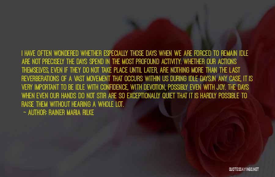 Forced To Work Quotes By Rainer Maria Rilke