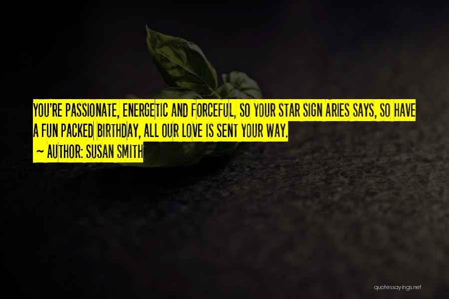 Forceful Love Quotes By Susan Smith