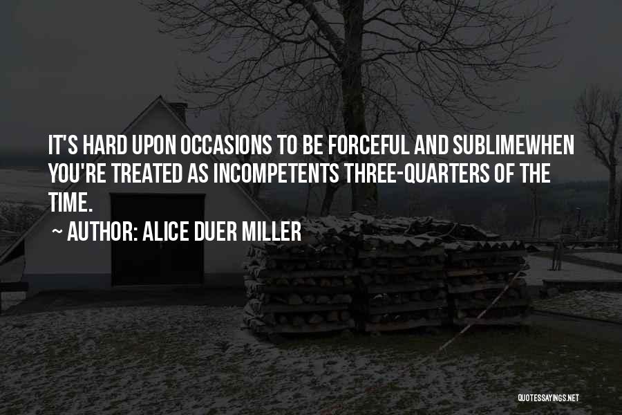 Forceful Quotes By Alice Duer Miller