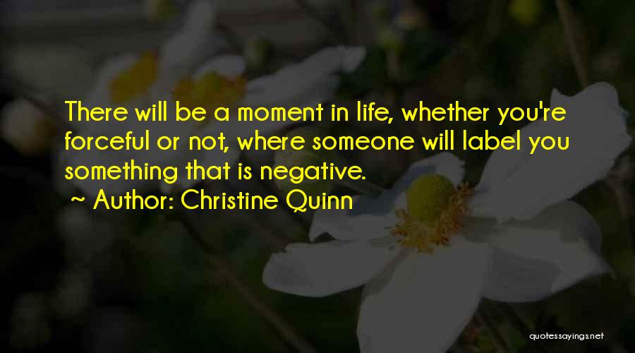 Forceful Quotes By Christine Quinn
