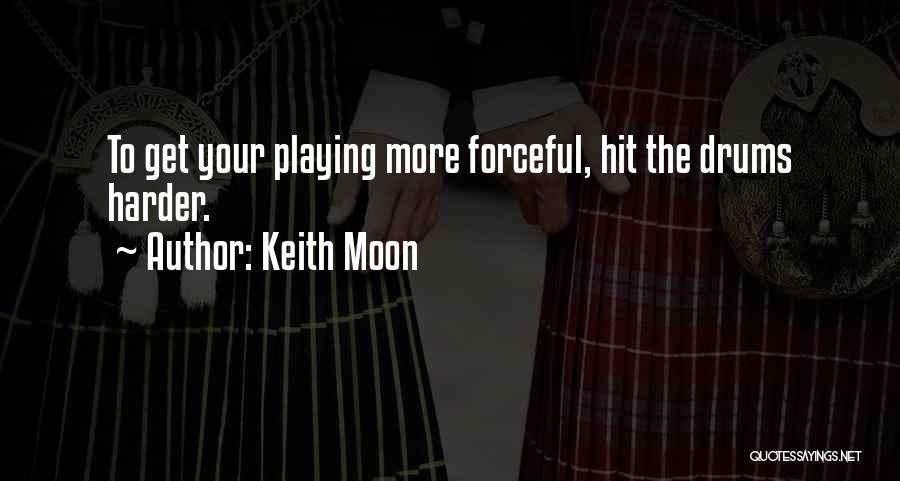 Forceful Quotes By Keith Moon