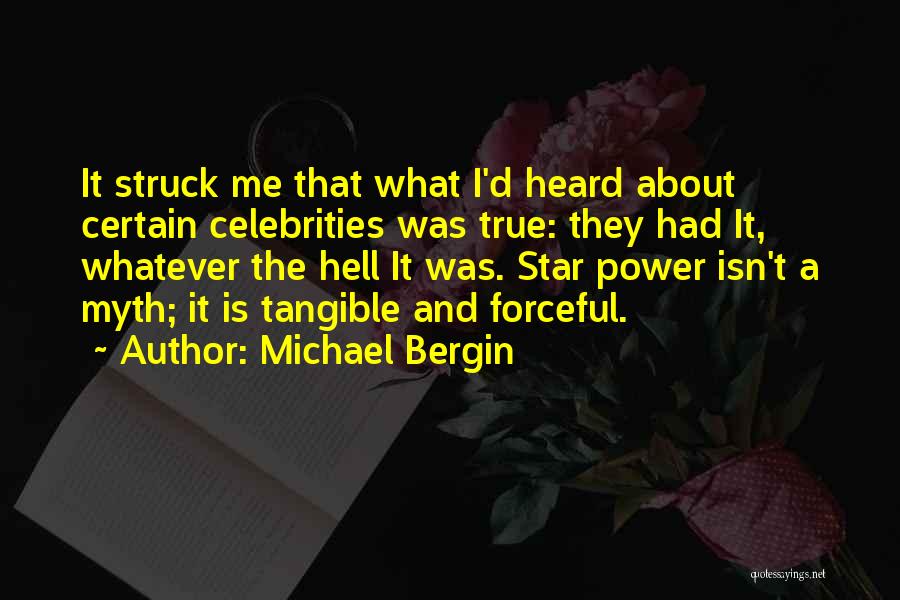 Forceful Quotes By Michael Bergin