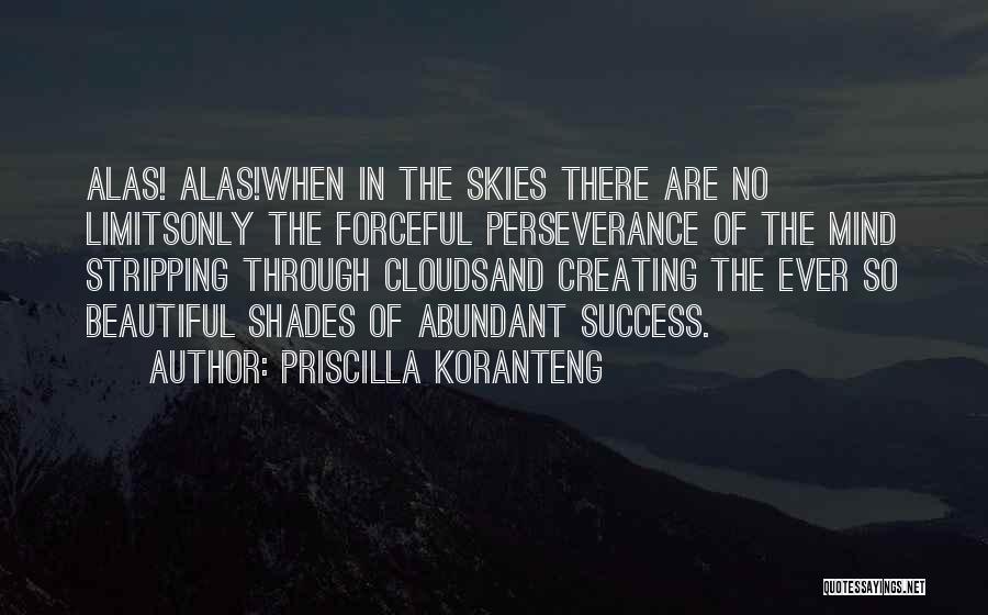 Forceful Quotes By Priscilla Koranteng