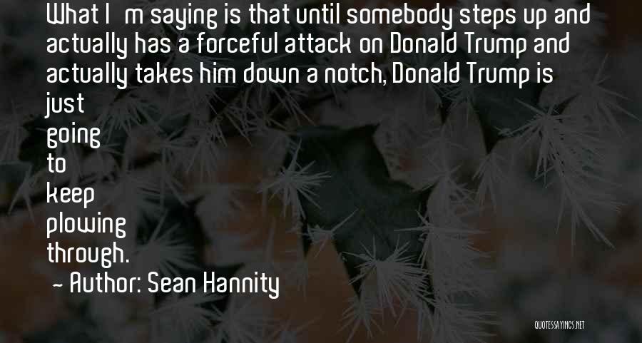 Forceful Quotes By Sean Hannity