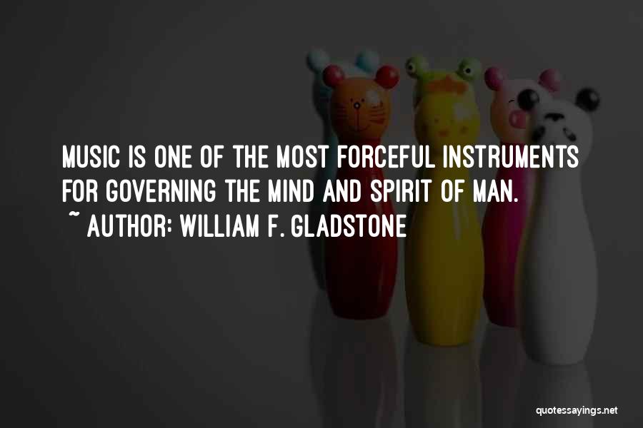 Forceful Quotes By William F. Gladstone