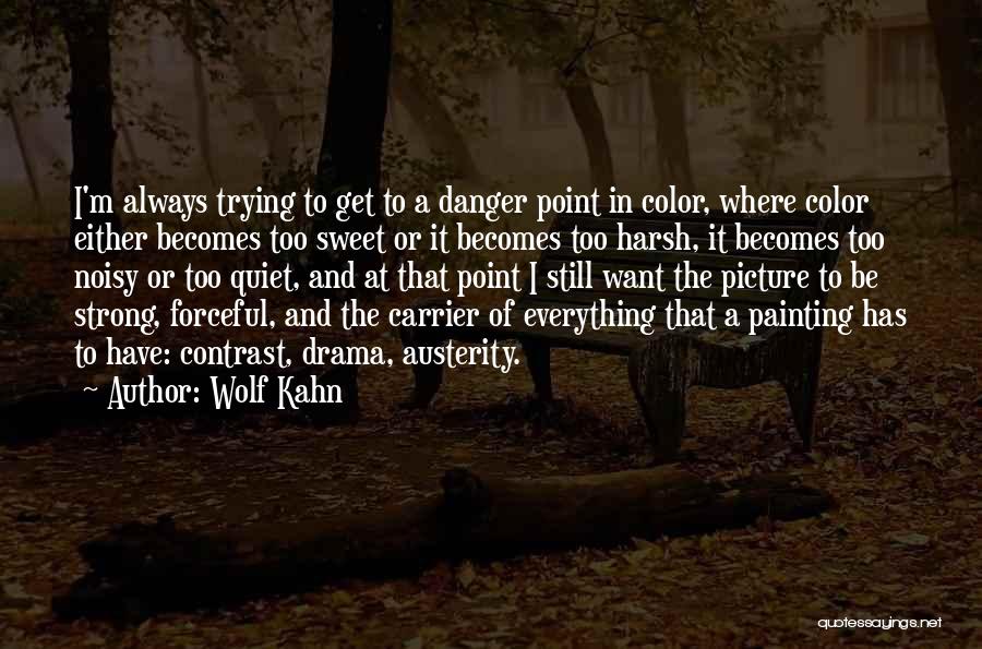 Forceful Quotes By Wolf Kahn