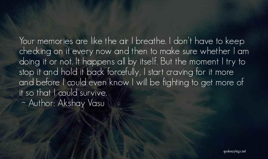 Forcefully Love Quotes By Akshay Vasu