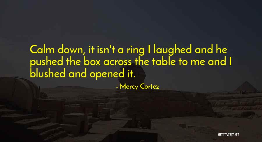 Forcer Lallumage Quotes By Mercy Cortez