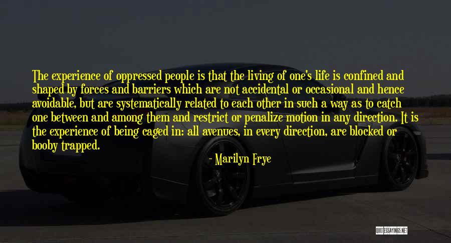 Forces And Motion Quotes By Marilyn Frye Forces And Motion Quotes By Marilyn Frye