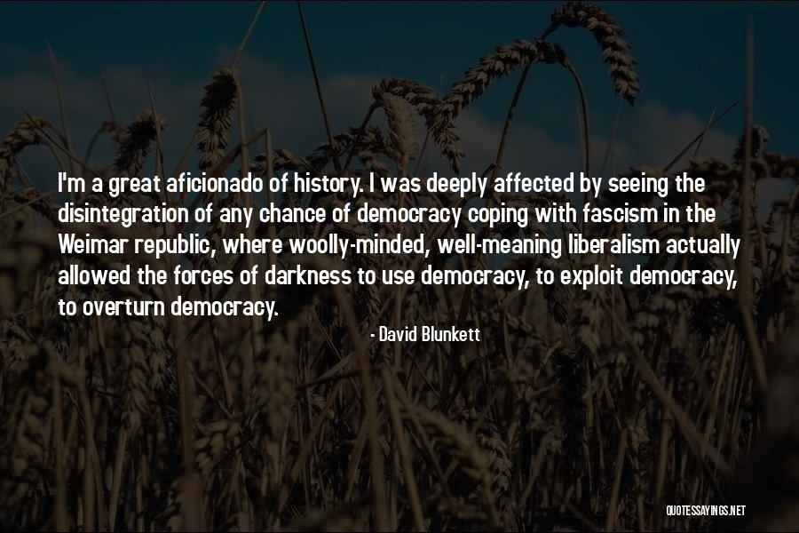 Forces Of Darkness Quotes By David Blunkett Forces Of Darkness Quotes By David Blunkett