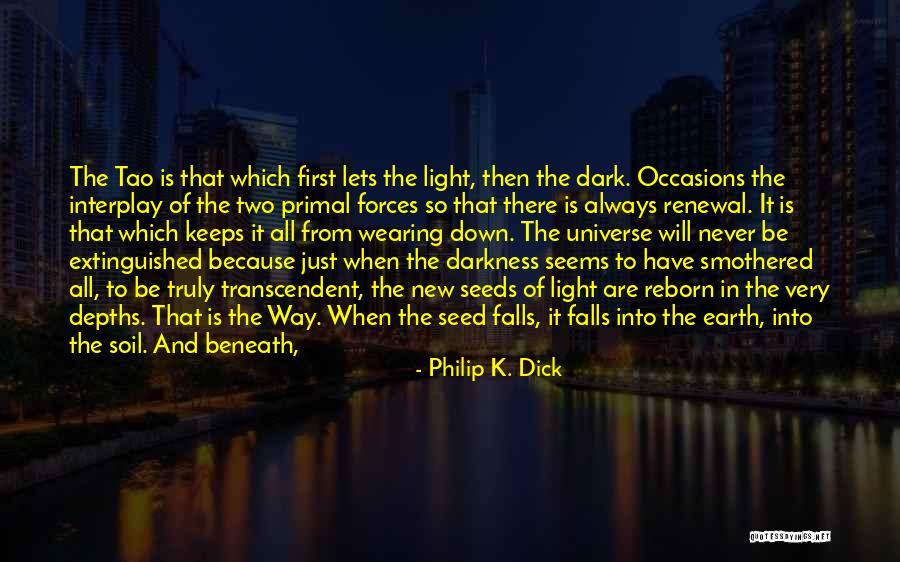 Forces Of Darkness Quotes By Philip K. Dick Forces Of Darkness Quotes By Philip K. Dick