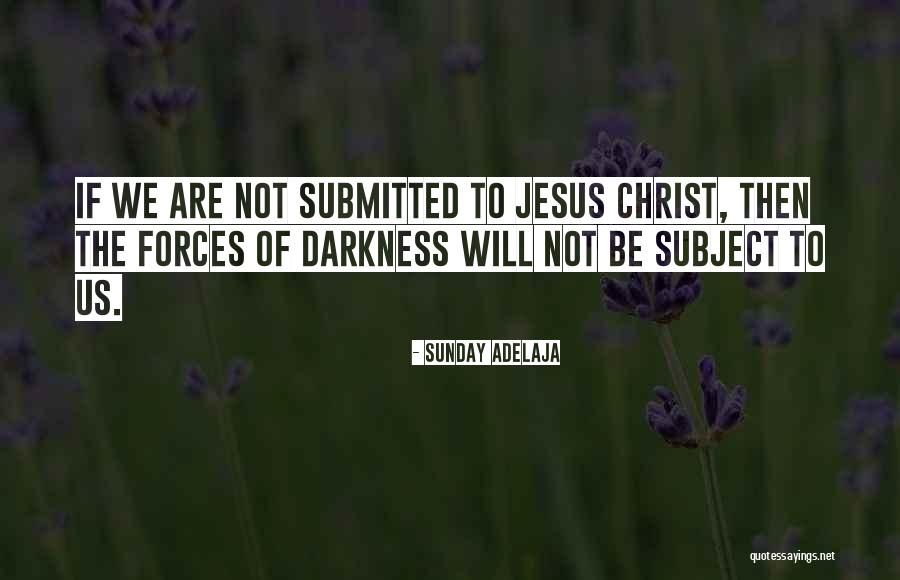 Forces Of Darkness Quotes By Sunday Adelaja Forces Of Darkness Quotes By Sunday Adelaja