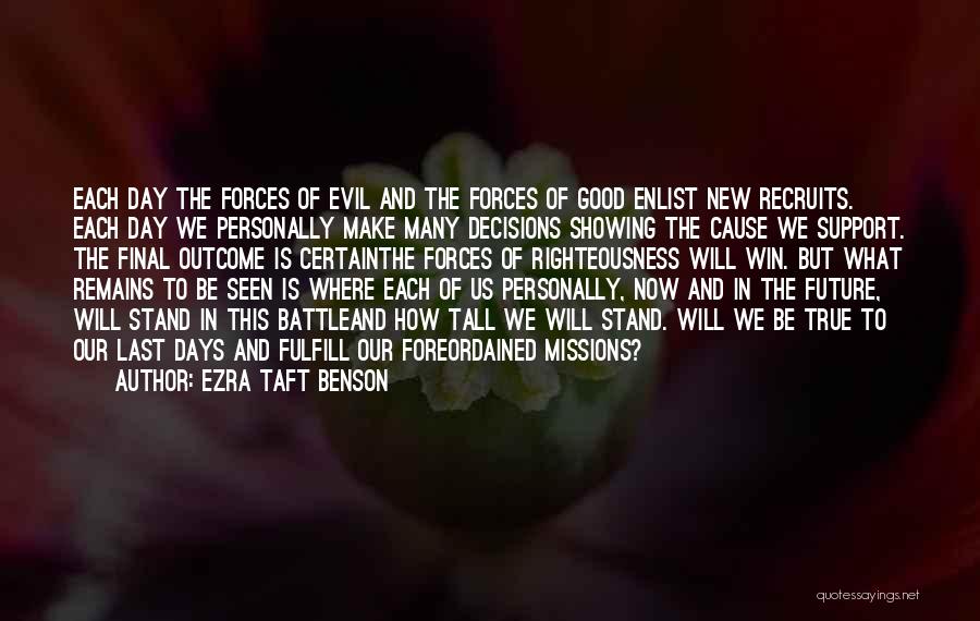 Forces Of Good And Evil Quotes By Ezra Taft Benson