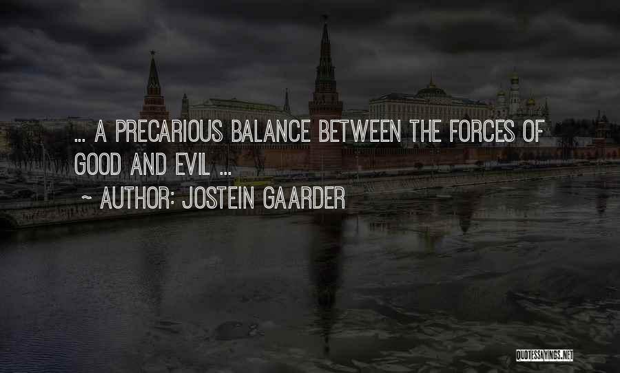 Forces Of Good And Evil Quotes By Jostein Gaarder