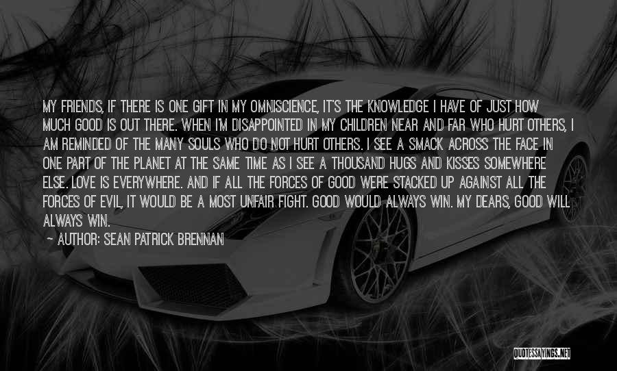 Forces Of Good And Evil Quotes By Sean Patrick Brennan