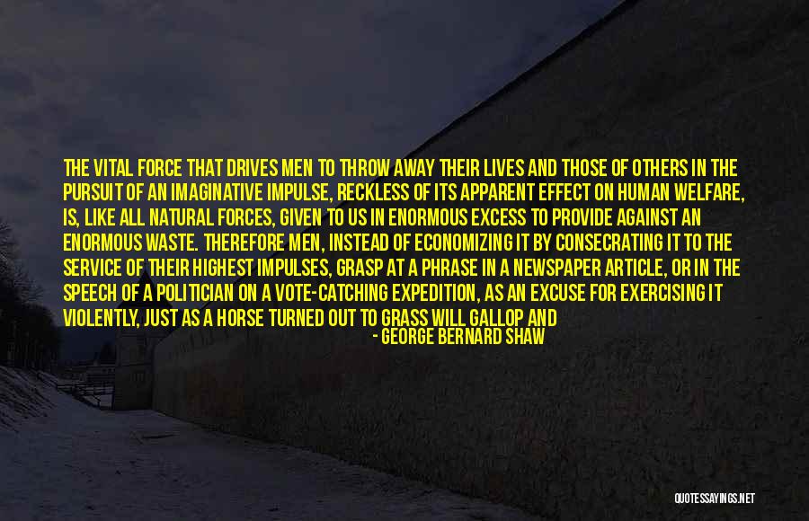 Forces Their Will Quotes By George Bernard Shaw Forces Their Will Quotes By George Bernard Shaw