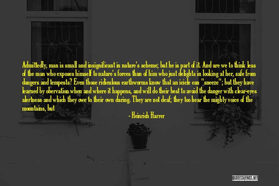 Forces Their Will Quotes By Heinrich Harrer Forces Their Will Quotes By Heinrich Harrer