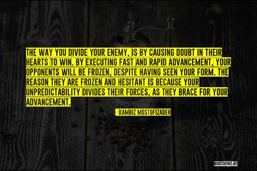 Forces Their Will Quotes By Kambiz Mostofizadeh Forces Their Will Quotes By Kambiz Mostofizadeh