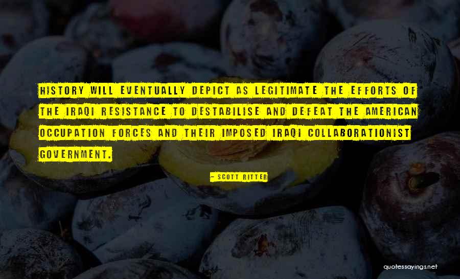 Forces Their Will Quotes By Scott Ritter Forces Their Will Quotes By Scott Ritter