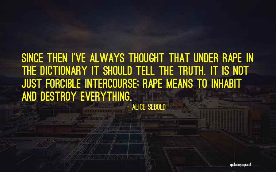 Forcible Quotes By Alice Sebold Forcible Quotes By Alice Sebold
