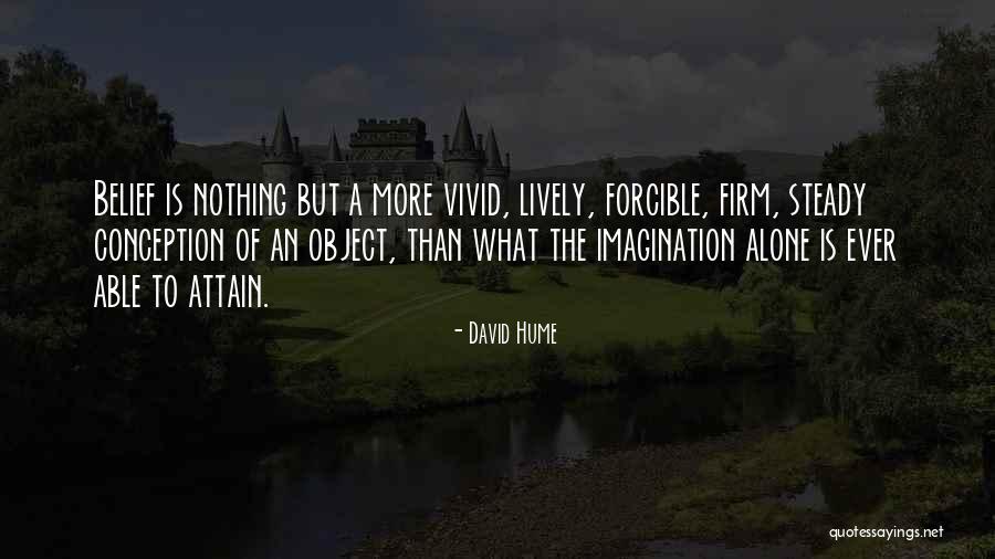 Forcible Quotes By David Hume Forcible Quotes By David Hume