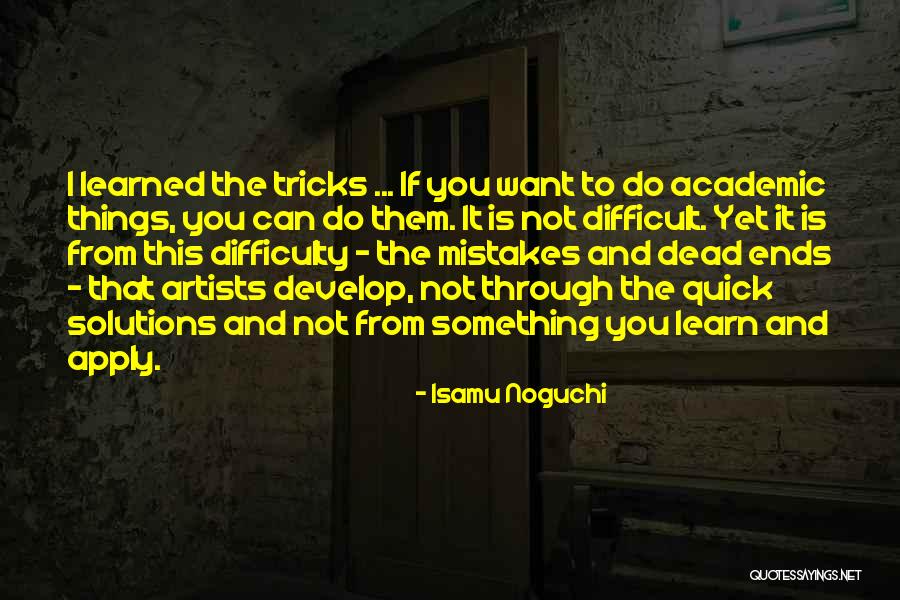Forcibly Ejected Quotes By Isamu Noguchi Forcibly Ejected Quotes By Isamu Noguchi