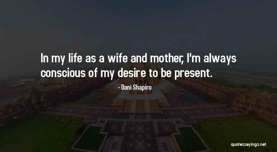 Forciert Quotes By Dani Shapiro Forciert Quotes By Dani Shapiro