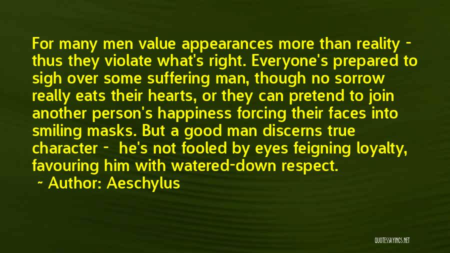 Forcing Happiness Quotes By Aeschylus