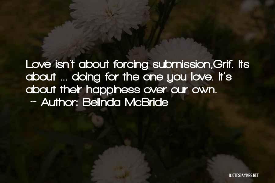 Forcing Happiness Quotes By Belinda McBride