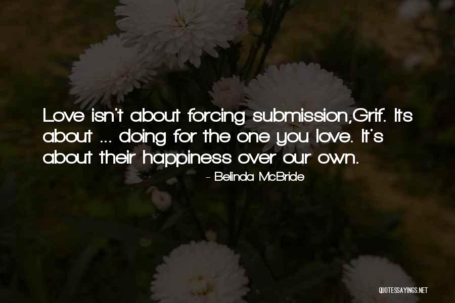 Forcing Love Quotes By Belinda McBride