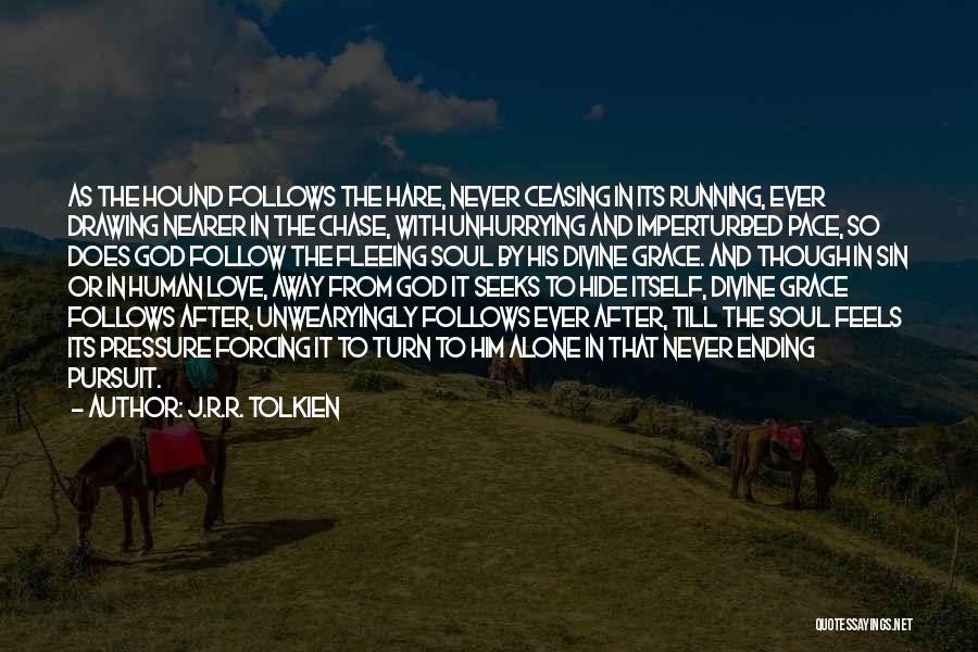 Forcing Love Quotes By J.R.R. Tolkien