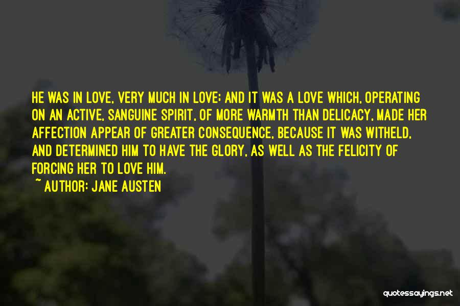 Forcing Love Quotes By Jane Austen